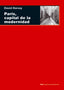 PARÍS, CAPITAL DE LA MODERNIDAD I Harvey, David I Ediciones Akal I 9788446024552