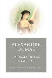 LA DAMA DE LAS CAMELIAS I Dumas, Alexandre I Ediciones Akal I 9788446025191