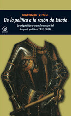 DE LA POLÍTICA A LA RAZÓN DE ESTADO I Viroli, Maurizio I Ediciones Akal I 9788446025689