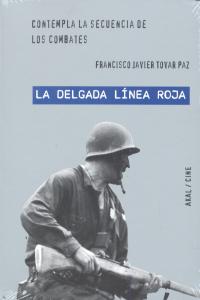 LA DELGADA LÍNEA ROJA' DE TERENCE MALICK I Tovar Paz, Francisco Javier I Ediciones Akal I 9788446027645