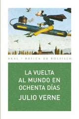 LA VUELTA AL MUNDO EN OCHENTA DÍAS I Verne, Julio I Ediciones Akal I 9788446028192