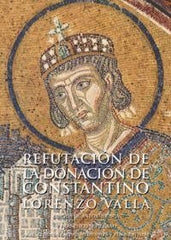 REFUTACIÓN DE LA DONACIÓN DE CONSTANTINO I Valla, Lorenzo I Ediciones Akal I 9788446028291