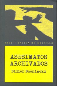 ASESINATOS ARCHIVADOS I Daeninckx, Didier I Ediciones Akal I 9788446028376