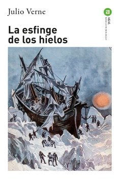 LA ESFINGE DE LOS HIELOS I Verne, Julio I Ediciones Akal I 9788446028666