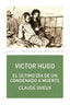EL ÚLTIMO DÍA DE UN CONDENADO A MUERTE. CLAUDE GUEUX I Hugo, Víctor I Ediciones Akal I 9788446029342