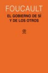 EL GOBIERNO DE SÍ Y DE LOS OTROS I Foucault, Michel I Ediciones Akal I 9788446030348