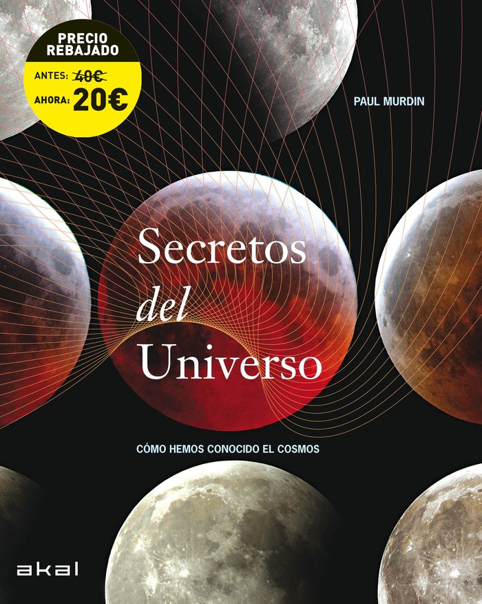 SECRETOS DEL UNIVERSO I Murdin, Paul I Ediciones Akal I 9788446030898