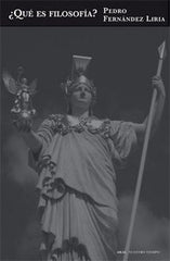 ¿QUÉ ES FILOSOFÍA? I Fernández Liria, Pedro I Ediciones Akal I 9788446030959