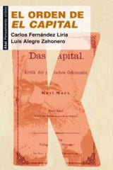 EL ORDEN DE 'EL CAPITAL' I Fernández Liria, Carlos;Alegre Zahonero, Luis I Ediciones Akal I 9788446031031