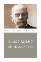 EL SOCIALISMO I Durkheim, Émile I Ediciones Akal I 9788446031215
