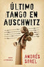 ÚLTIMO TANGO EN AUSCHWITZ I Sorel, Andrés I Ediciones Akal I 9788446037460