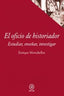 EL OFICIO DE HISTORIADOR I Moradiellos García, Enrique I Ediciones Akal I 9788446038658
