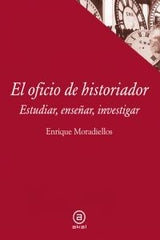 EL OFICIO DE HISTORIADOR I Moradiellos García, Enrique I Ediciones Akal I 9788446038658