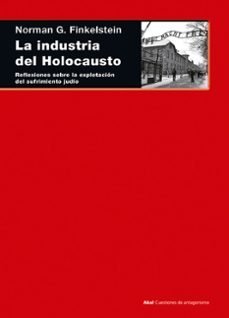 LA INDUSTRIA DEL HOLOCAUSTO I Finkelstein, Norman I Ediciones Akal I 9788446039280
