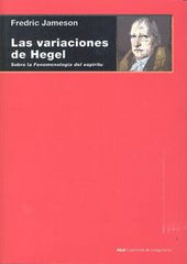 LAS VARIACIONES DE HEGEL I Jameson, Fredric I Ediciones Akal I 9788446041078