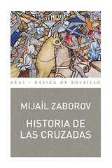 HISTORIA DE LAS CRUZADAS I Zaborov, Mijail I Ediciones Akal I 9788446041658