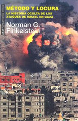 MÉTODO Y LOCURA I Finkelstein, Norman G. I Ediciones Akal I 9788446042112
