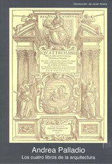LOS CUATRO LIBROS DE ARQUITECTURA I Palladio, Andrea I Ediciones Akal I 9788446042242