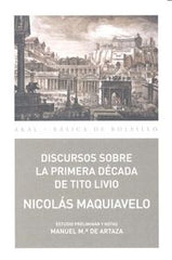 DISCURSOS SOBRE LA PRIMERA DÉCADA DE TITO LIVIO I Maquiavelo, Nicolás I Ediciones Akal I 9788446042587