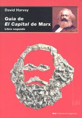 GUÍA DE EL CAPITAL DE MARX. LIBRO SEGUNDO I Harvey, David I Ediciones Akal I 9788446042686