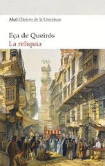 LA RELIQUIA I Eça de Queirós, José Maria I Ediciones Akal I 9788446043935