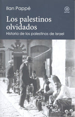 LOS PALESTINOS OLVIDADOS I Pappe, Ilan I Ediciones Akal I 9788446043997