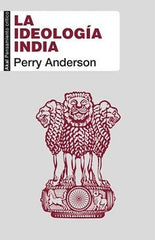 LA IDEOLOGÍA INDIA I Anderson, Perry I Ediciones Akal I 9788446044499
