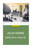 PARÍS EN EL SIGLO XX I Verne, Julio I Ediciones Akal I 9788446046158