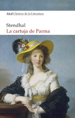 LA CARTUJA DE PARMA I Stendhal, Henri Beyle I Ediciones Akal I 9788446047445