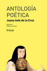 ANTOLOGÍA POÉTICA I de la Cruz, Juana Inés I Ediciones Akal I 9788446047490