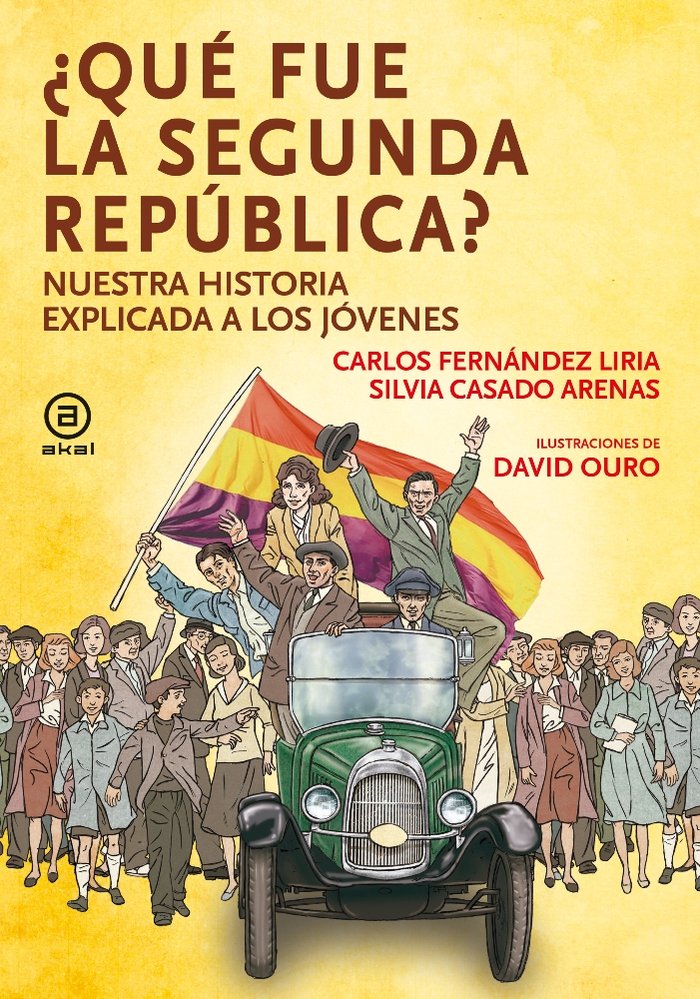 QUÉ FUE LA SEGUNDA REPÚBLICA I Fernández Liria, Carlos;Casado Arenas, Silvia I Ediciones Akal I 9788446047612