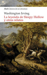 LA LEYENDA DE SLEEPY HOLLOW Y OTROS RELATOS I Irving, Washington I Ediciones Akal I 9788446047698