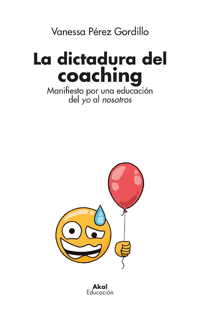 LA DICTADURA DEL COACHING I Pérez Gordillo, Vanessa I Ediciones Akal I 9788446047957