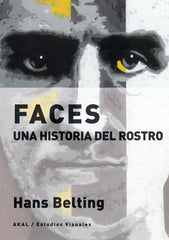 FACES I Belting, Hans I Ediciones Akal I 9788446047995