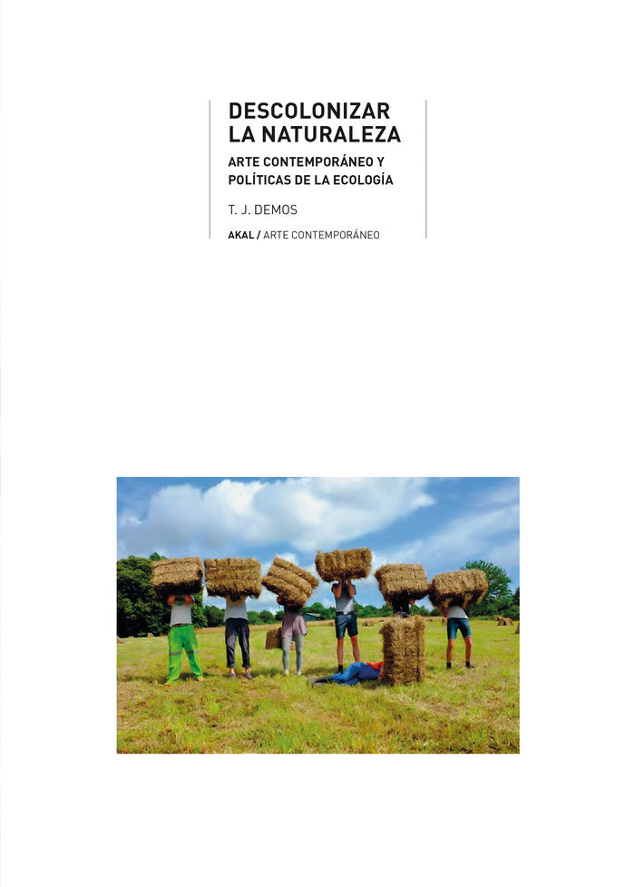 DESCOLONIZAR LA NATURALEZA I Demos, T.J. I Ediciones Akal I 9788446048459