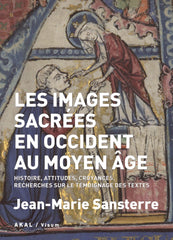 LES IMAGES SACRÉES EN OCCIDENT AU MOYEN ÂGE I Sansterre, Jean-Marie I Ediciones Akal I 9788446050407
