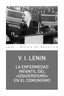 LA ENFERMEDAD INFANTIL DEL «IZQUIERDISMO» EN EL COMUNISMO I Lenin, Vladimir Illich I Ediciones Akal I 9788446051053