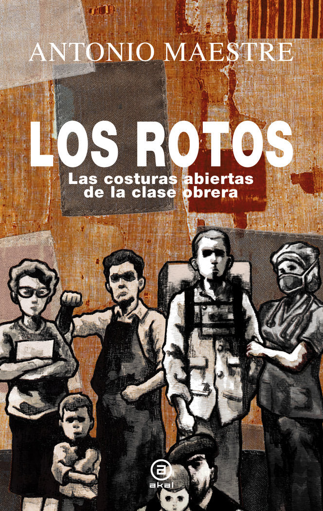 LOS ROTOS I Maestre Hernández, Antonio I Ediciones Akal I 9788446051251