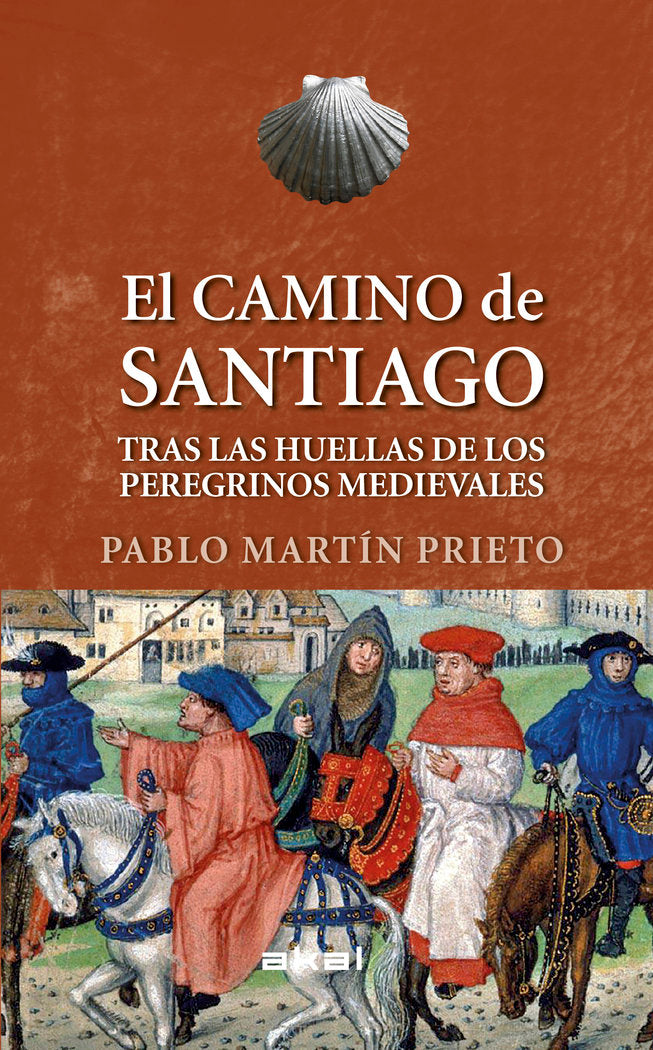 EL CAMINO DE SANTIAGO I Martín Prieto, Pablo I Ediciones Akal I 9788446052067