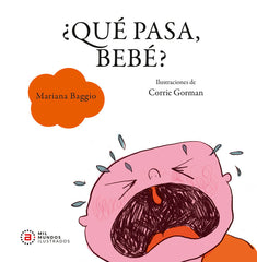 ¿QUÉ PASA, BEBÉ? I Baggio, Mariana I Ediciones Akal I 9788446053569