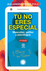 TÚ NO ERES ESPECIAL I Pérez Polo, Alejandro I Ediciones Akal I 9788446054504