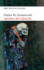APUNTES DEL SUBSUELO I Dostoievski, Fiódor M. I Ediciones Akal I 9788446054535