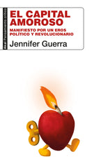 EL CAPITAL AMOROSO I Guerra, Jennifer I Ediciones Akal I 9788446055006