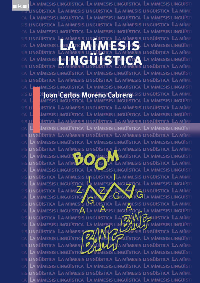 LA MÍMESIS LINGÜÍSTICA I Moreno Cabrera, Juan Carlos I Ediciones Akal I 9788446055327