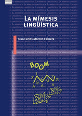 LA MÍMESIS LINGÜÍSTICA I Moreno Cabrera, Juan Carlos I Ediciones Akal I 9788446055327