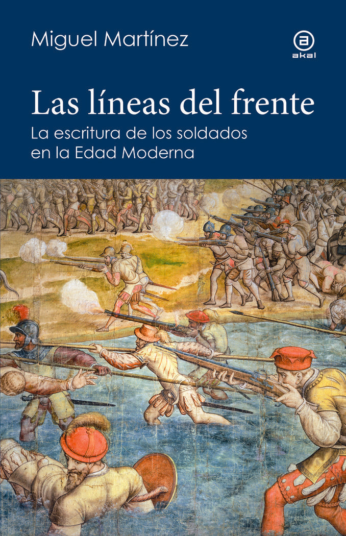 LAS LÍNEAS DEL FRENTE I Martínez, Miguel I Ediciones Akal I 9788446055556