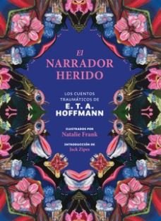 EL NARRADOR HERIDO I Hoffmann, E.T.A. I Ediciones Akal I 9788446055778