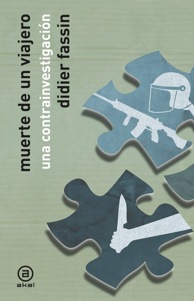 MUERTE DE UN VIAJERO I Fassin, Didier I Ediciones Akal I 9788446055969