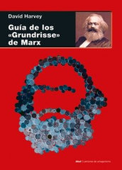 GUÍA DE LOS "GRUNDRISSE" DE MARX I Harvey, David I Ediciones Akal I 9788446057499