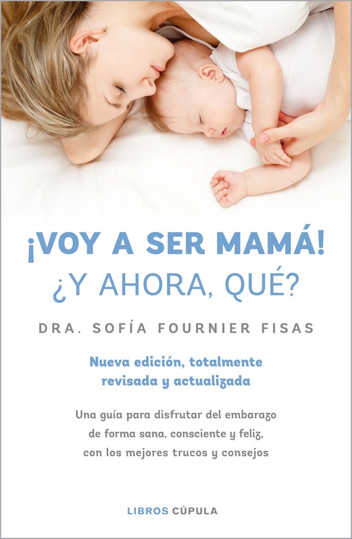 VOY A SER MAMA Y AHORA QUE | SOFIA FOURNIER | LIBROS CUPULA | 9788448028497